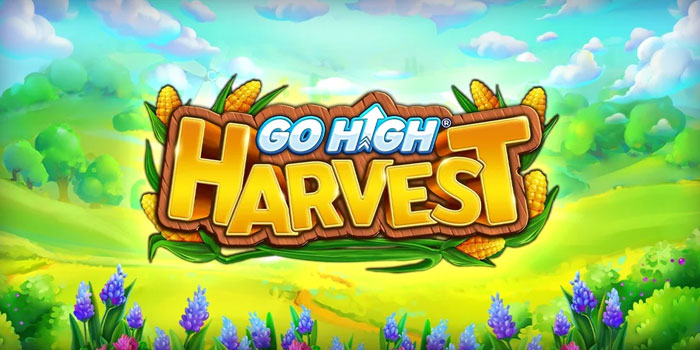 Raih Kemenangan Besar Dengan Bermain Di Slot Go High Harvest