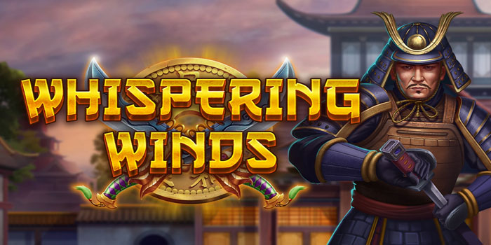 Langkah Simpel Untuk Mendapatkan Jackpot Di Slot Whispering Winds