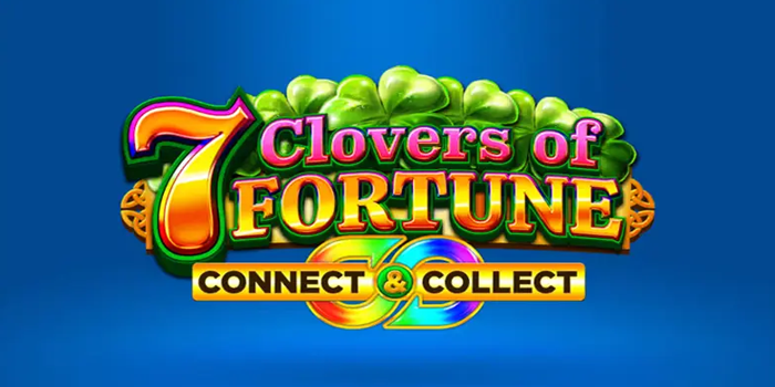 Rahasia Keberuntungan di Balik Slot 7 Clovers of Fortune