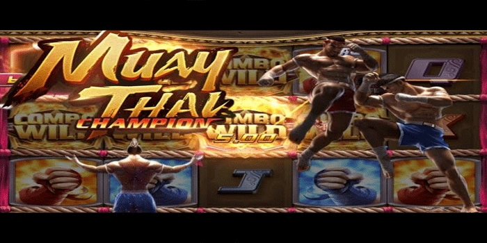 Tips Ampuh Mendapatkan Cuan dari Slot Muay Thai Champion