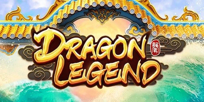 Strategi Bermain Slot Dragon Legend Agar Mudah Menang