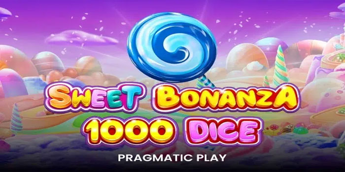 Cara Menentukan Waktu Tepat Bermain Slot Sweet Bonanza 1000 Dice