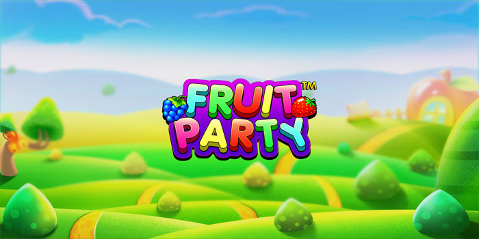 Cara Mudah Menang di Slot Fruit Party Untuk Pemula